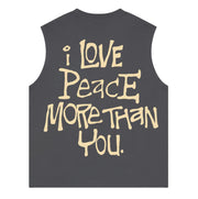 I Love Peace More Than You (Sleeveless Tee)