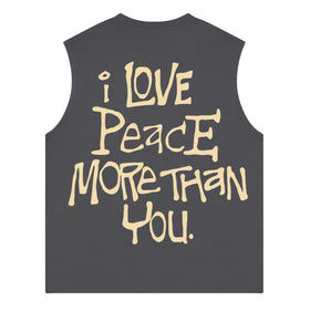 I Love Peace More Than You (Sleeveless Tee)